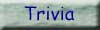 Trivia